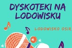Dyskoteki na lodowisku 9,16,23 XII
